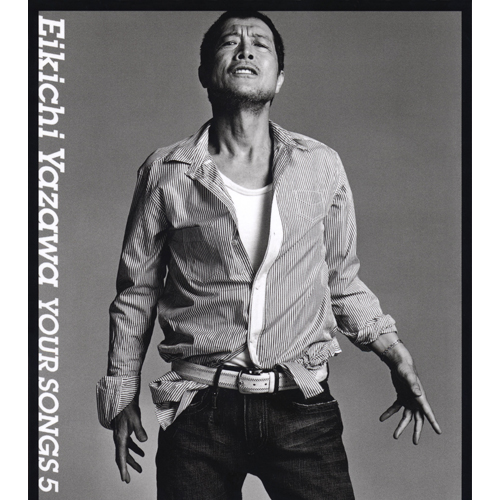 YOUR SONGS 5[CD] - 矢沢永吉 - UNIVERSAL MUSIC JAPAN