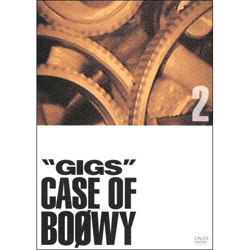 GIGS CASE OF BOφWY 2[DVD] - BOφWY - UNIVERSAL MUSIC JAPAN