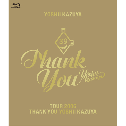 TOUR 2006 THANK YOU YOSHII KAZUYA[Blu-ray] - 吉井和哉 - UNIVERSAL