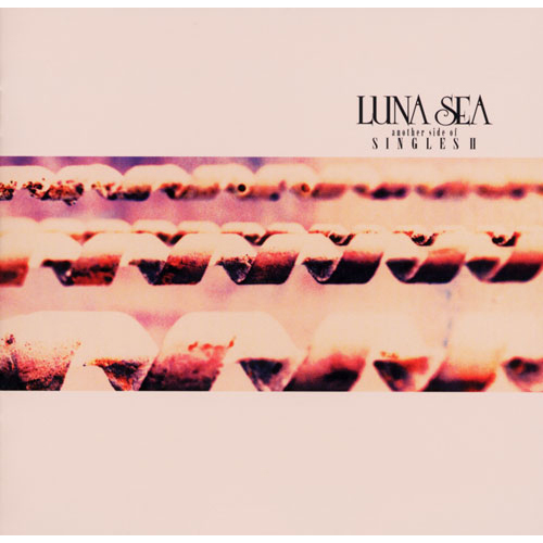 another side of SINGLES Ⅱ[CD] - LUNA SEA - UNIVERSAL MUSIC JAPAN