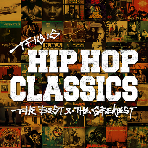 THIS IS HIP HOP CLASSICS － THE BEST ＆ THE GREATEST[CD] - V．A