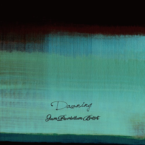 Dawning [SHM-CD][CD] - 9mm Parabellum Bullet - UNIVERSAL MUSIC JAPAN