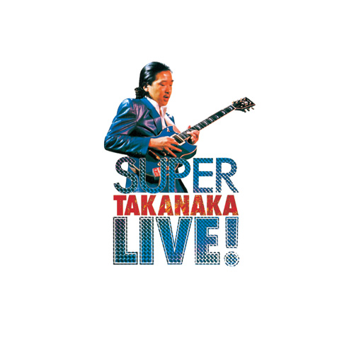 SUPER TAKANAKA LIVE! [SHM-CD][CD] - 高中正義 - UNIVERSAL MUSIC JAPAN