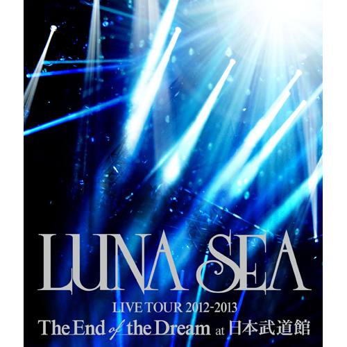 LUNA SEA LIVE TOUR 2012‐2013 The End of the Dream at 日本武道館