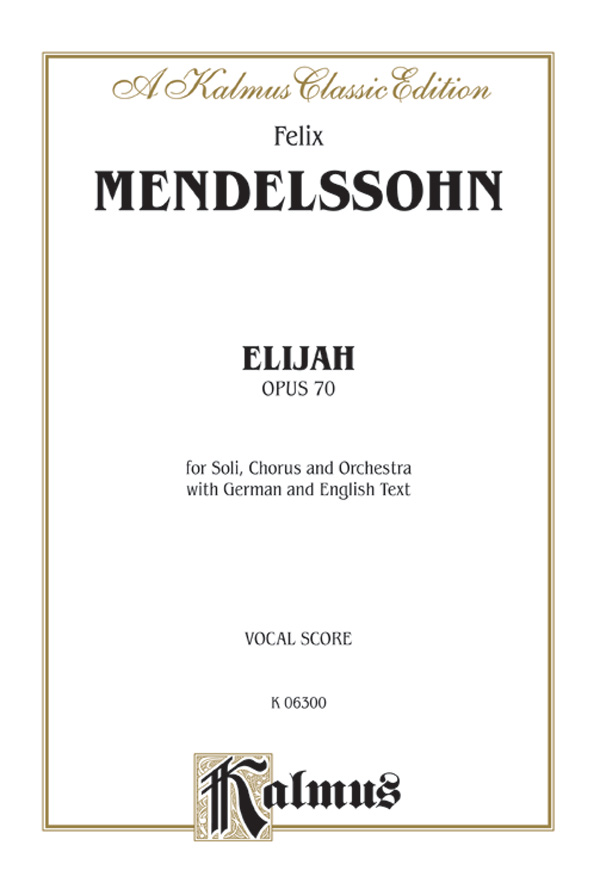 Elijah: SATB or SSAATTBB with SSAATTB Soli Choral Vocal Score