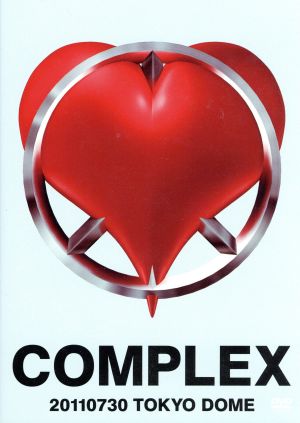 COMPLEX 20110730 TOKYO DOME 日本一心 中古DVD・ブルーレイ | ブック