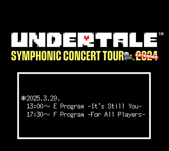 UNDERTALE SYMPHONIC CONCERT TOUR 2024 -EXTENDED- | 日本コロムビア