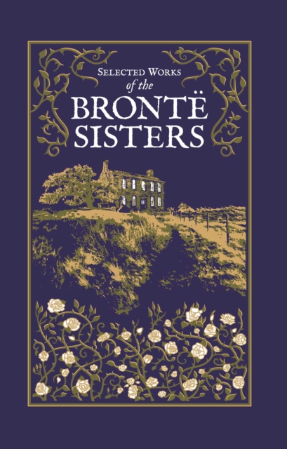 Selected Works of the Bronte Sisters by Anne Bronte, Emily Bronte