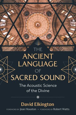 The Ancient Language of Sacred Sound | Book by David Elkington