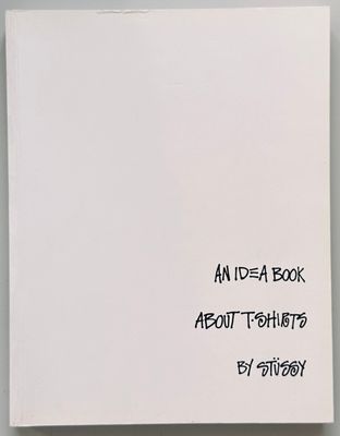 An IDEA Book About T-Shirts By Stussy