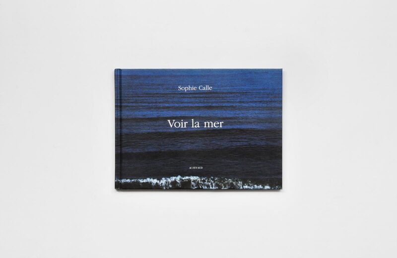 Sophie Calle: Voir la Mer - Sophie Calle | moom bookshop - art