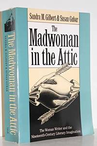 The Madwoman in the Attic: The Woman Writer and the Nineteenth