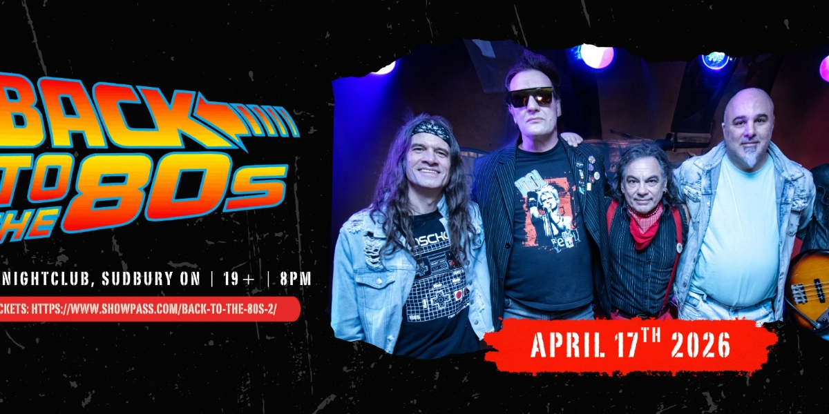 Back To The 80's - HQ Nightclub & Lounge - Greater Sudbury - Apr