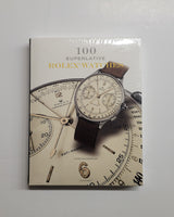 100 Superlative Rolex Watches by John Goldberger & Giampiero