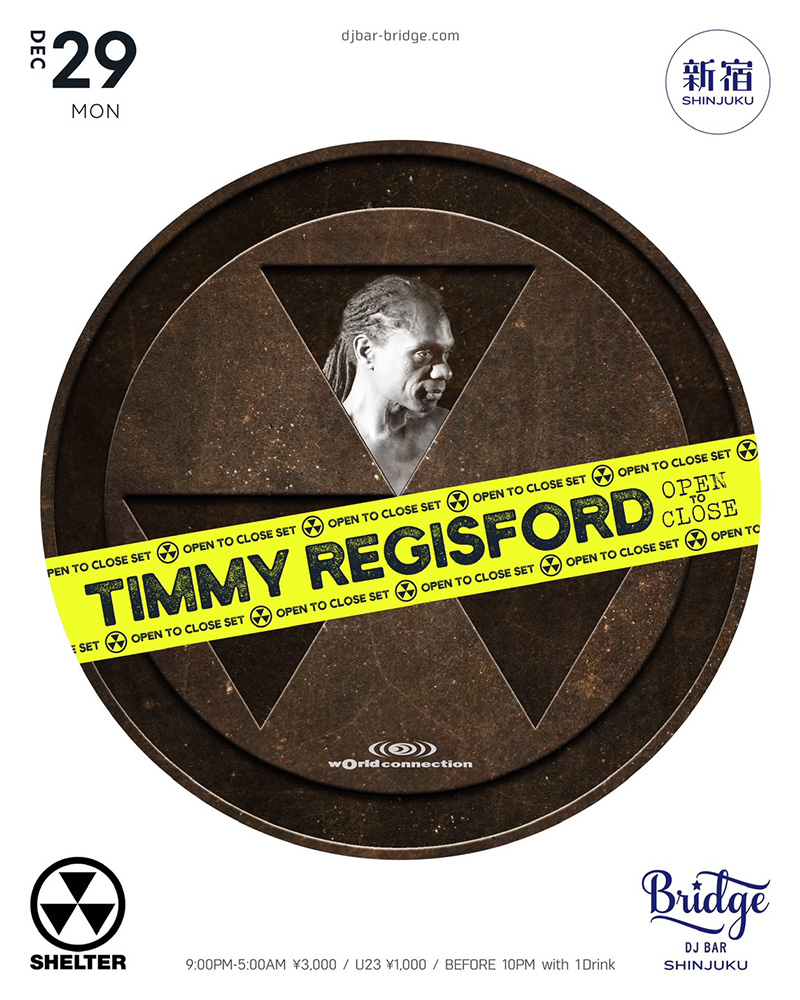 TIMMY REGISFORD OPEN TO CLOSE SET – | DJ BAR Bridge Shinjuku