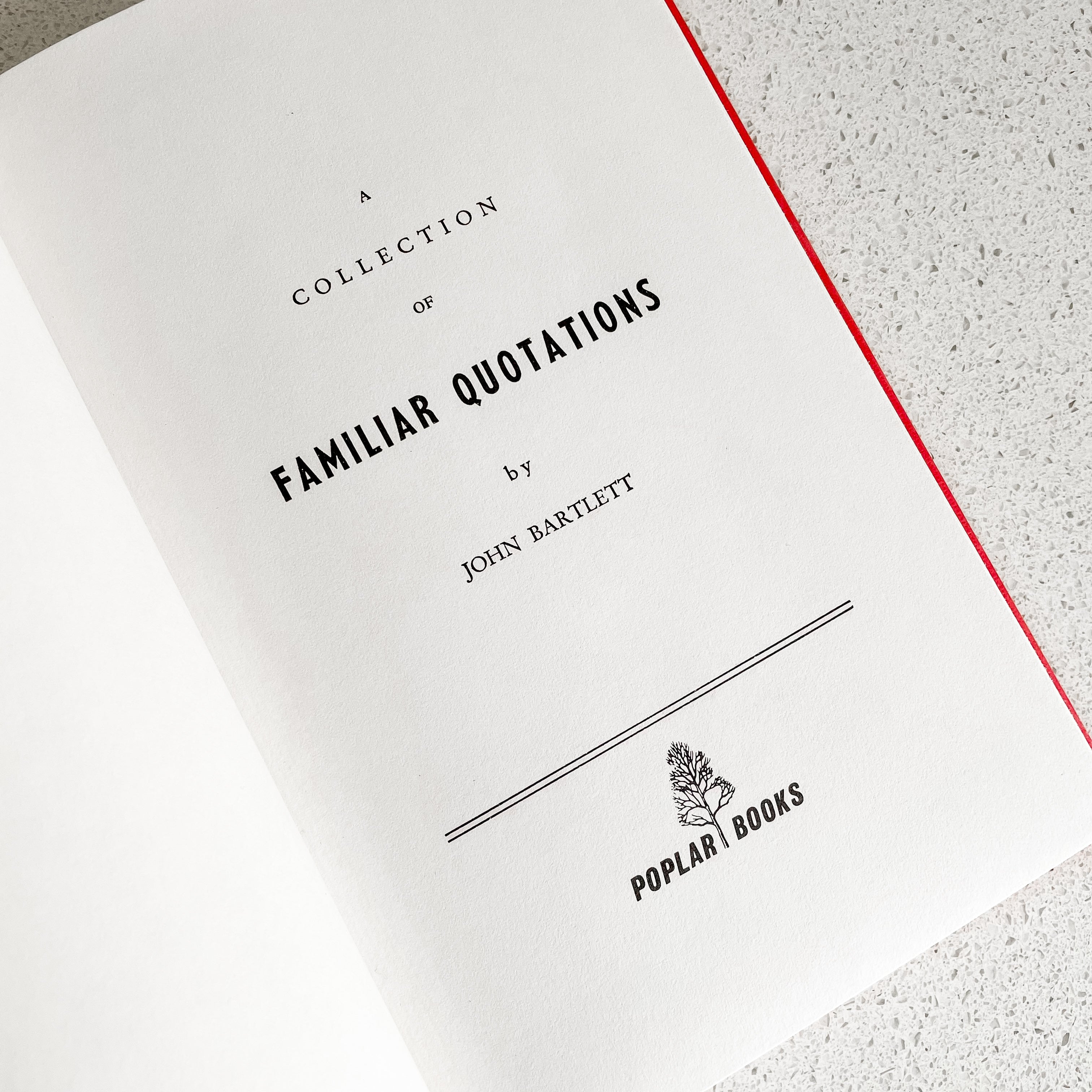 A Collection of Familiar Quotations by John Bartlett (Poplar Books