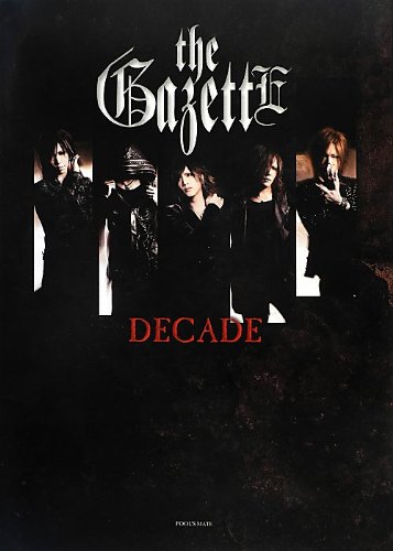 the GazettE『DECADE』 / the GazettE | V系バンドの経歴まとめサイト