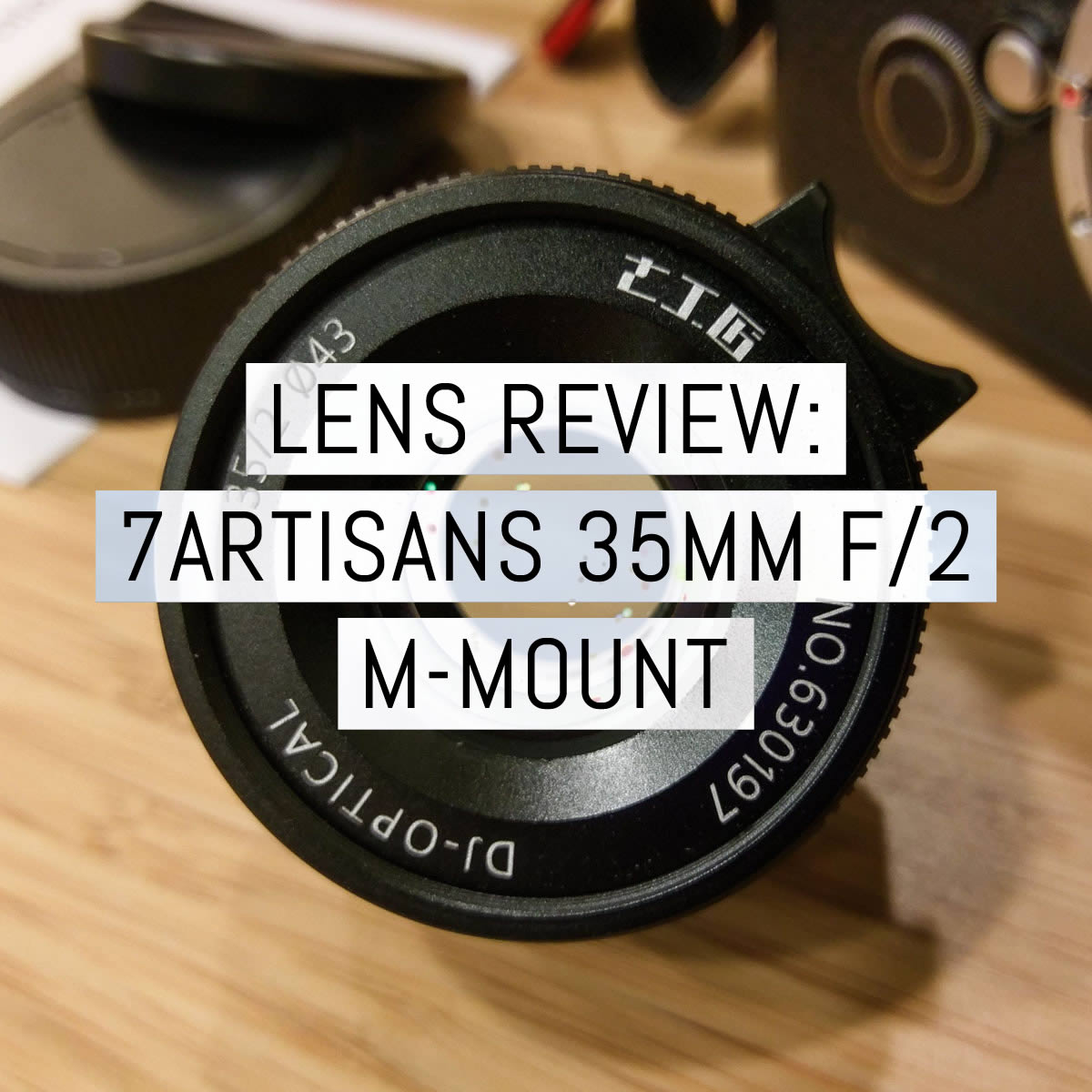 Lens review: the 7artisans 35mm f/2 Leica M-mount lens - first