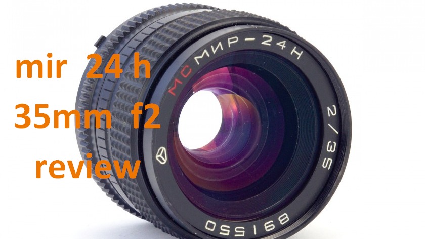 Mir 35mm F2 Russian Lens Review - Mir 24H