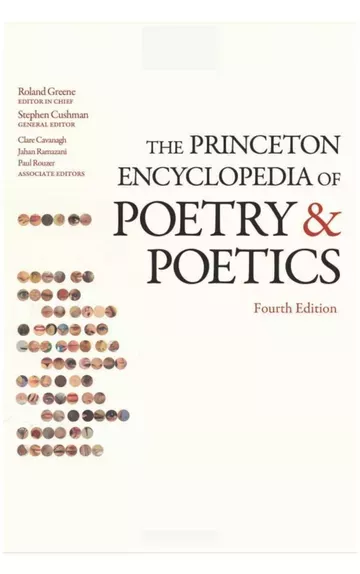 Princeton Encyclopedia of Poetry and Poetics, Fourth Edition