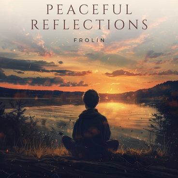 Peaceful Reflections | Frolin