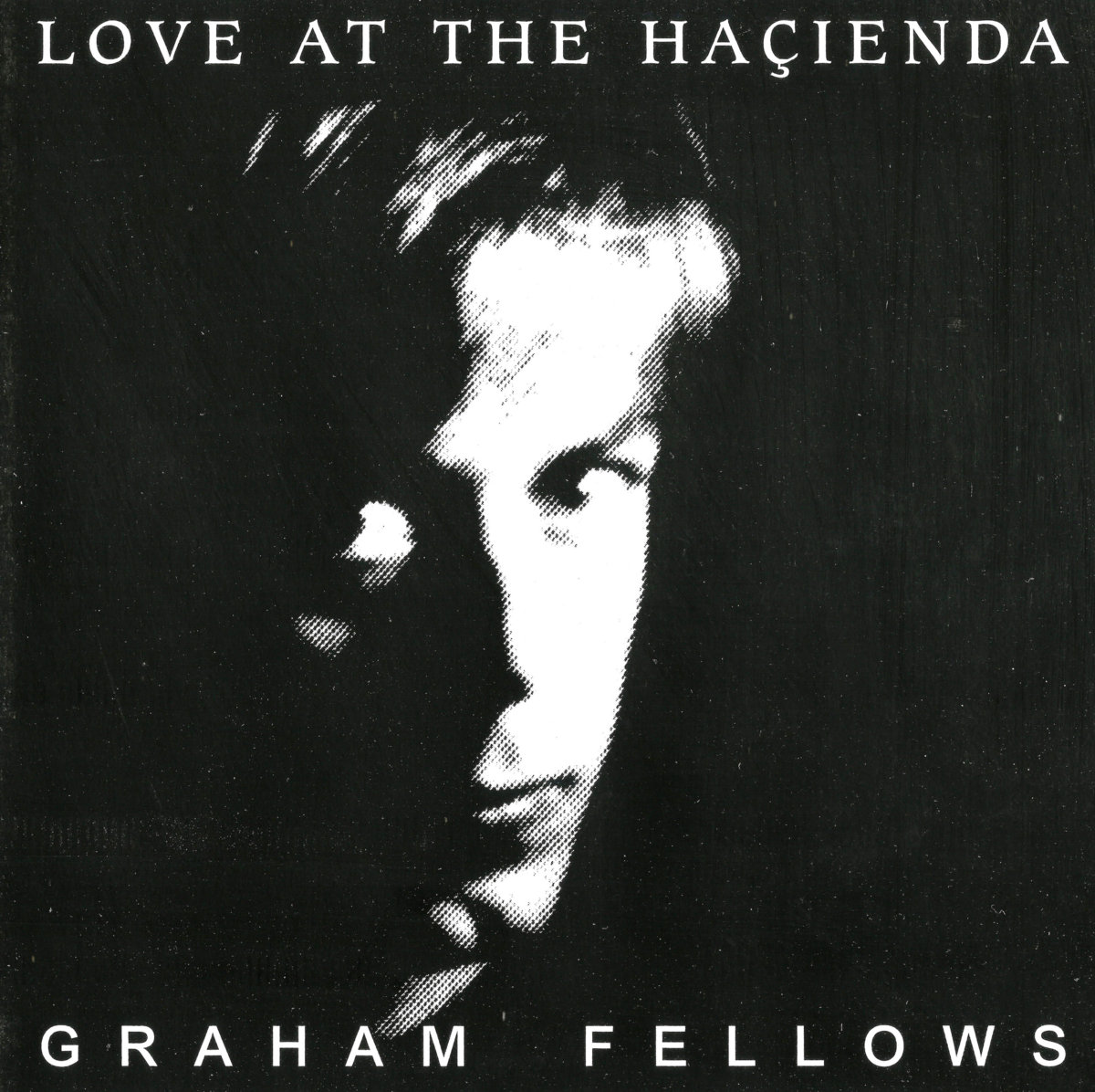 Love at the Hacienda | Graham Fellows