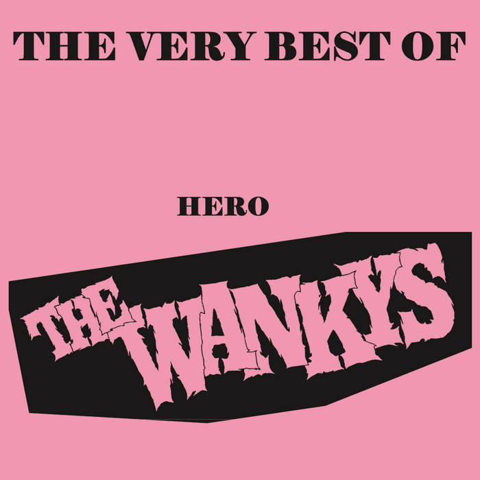 The Very Best of Hero LP | The Wankys | LA VIDA ES UN MUS DISCOS