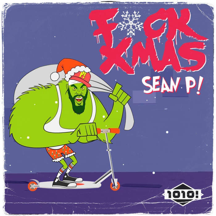 F*ck Xmas (Remixes) | Sean Price | 1010!