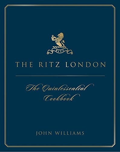 The Ritz London: The Quintessential Cookbook | Eat Your Books