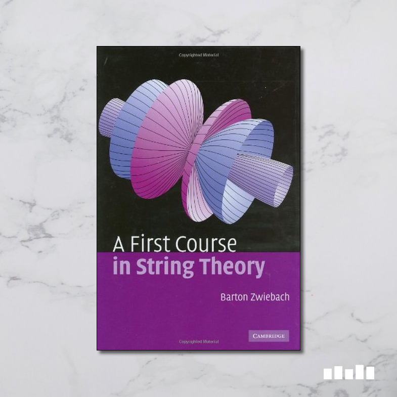 A First Course in String Theory - Five Books Expert Reviews