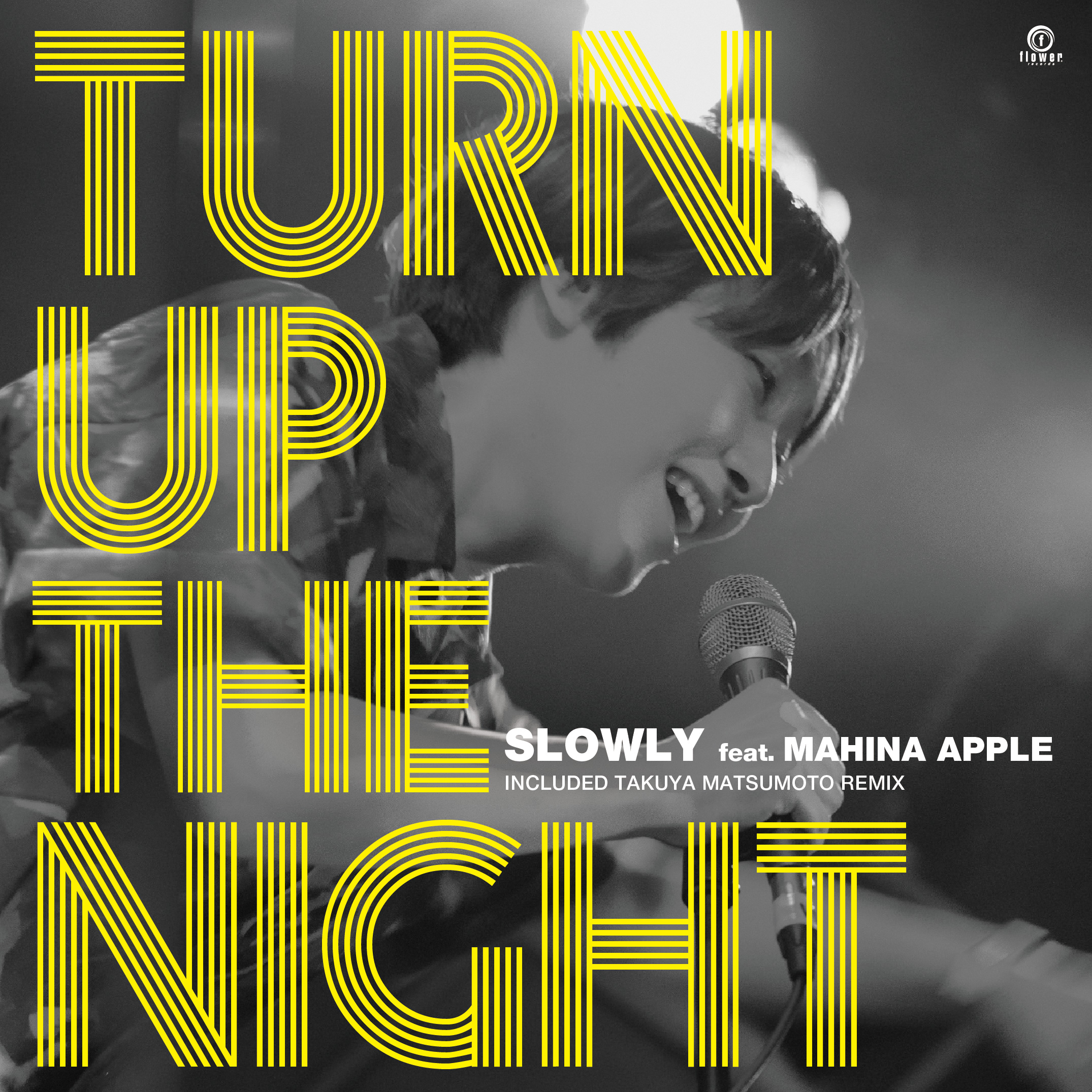 Slowly feat. Mahina Apple / Turn Up The Night | Flower Records