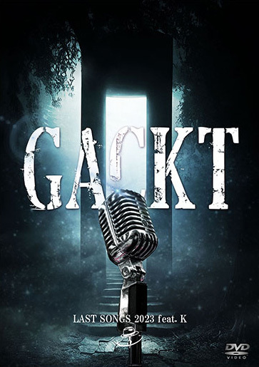 GACKT LAST SONGS 2023 feat. K [DVD] | GACKT OFFICIAL WEBSITE