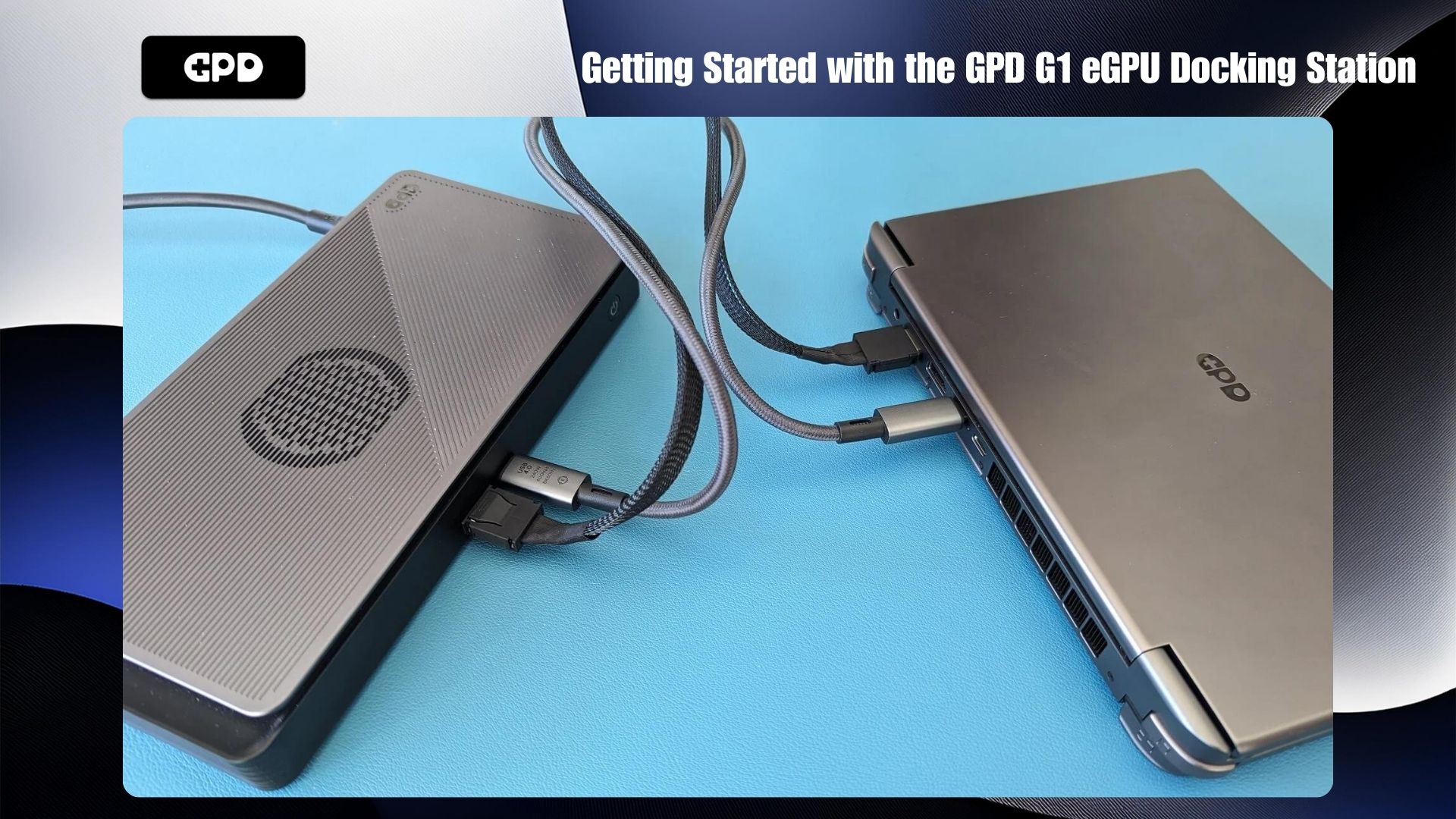 Getting Started with the GPD G1 eGPU Docking Station - GPD | PC