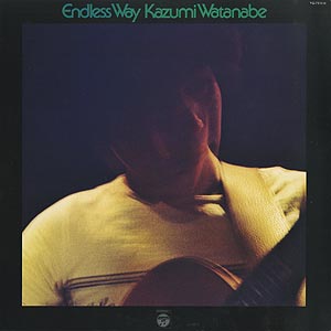 渡辺 香津美 Katsumi Watanabe / Endless Way (LP) / Columbia 1975