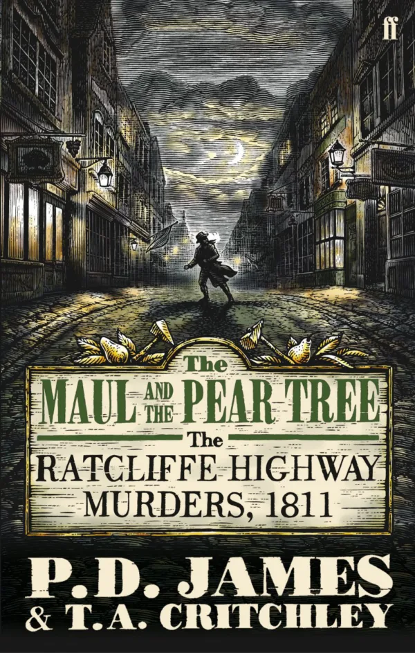 The Maul and the Pear Tree - by The Estate of P.D. James :: Greene