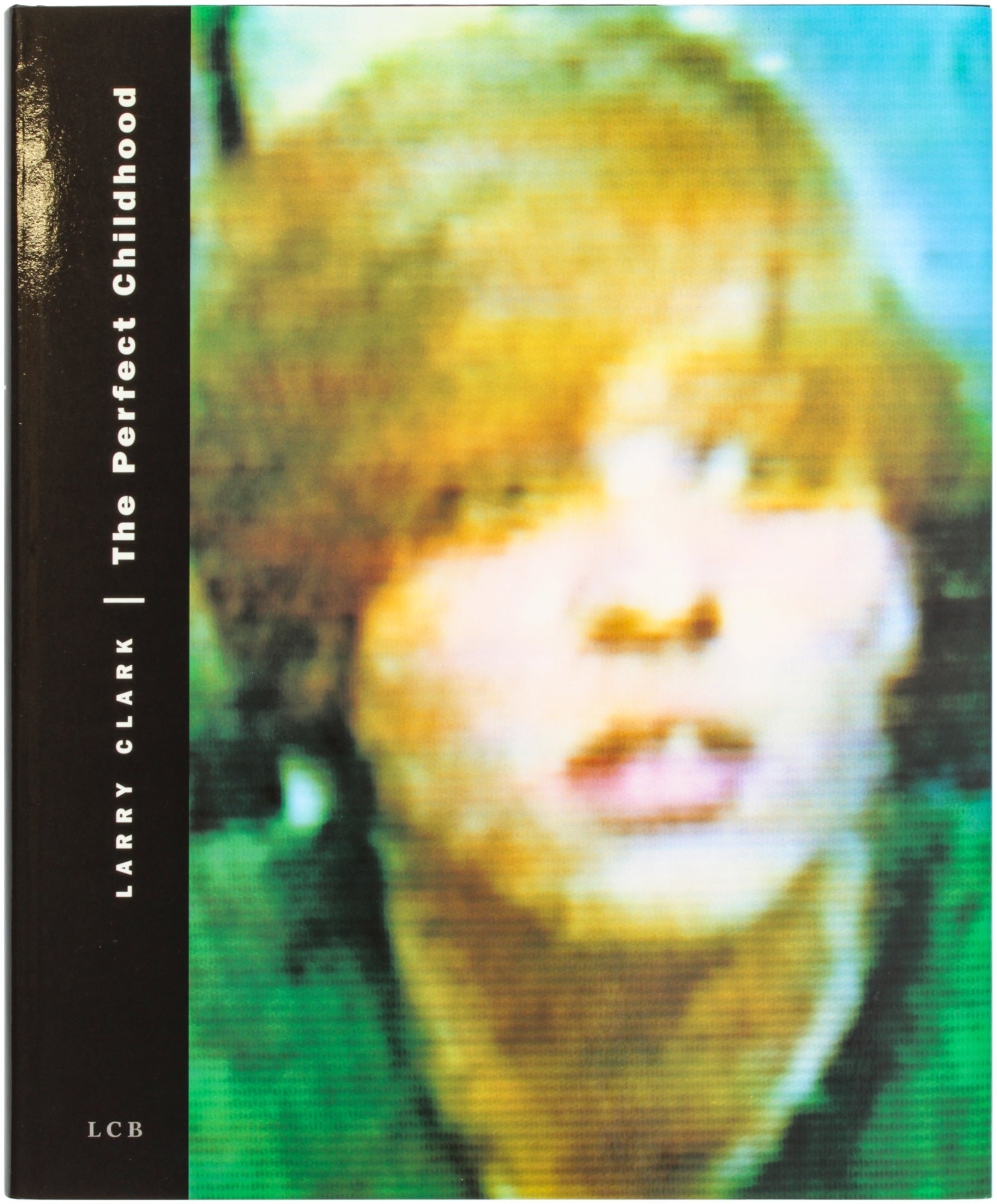 The Perfect Childhood | Larry Clark