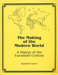 The Making Of The Modern World: A History of the Twentieth Century