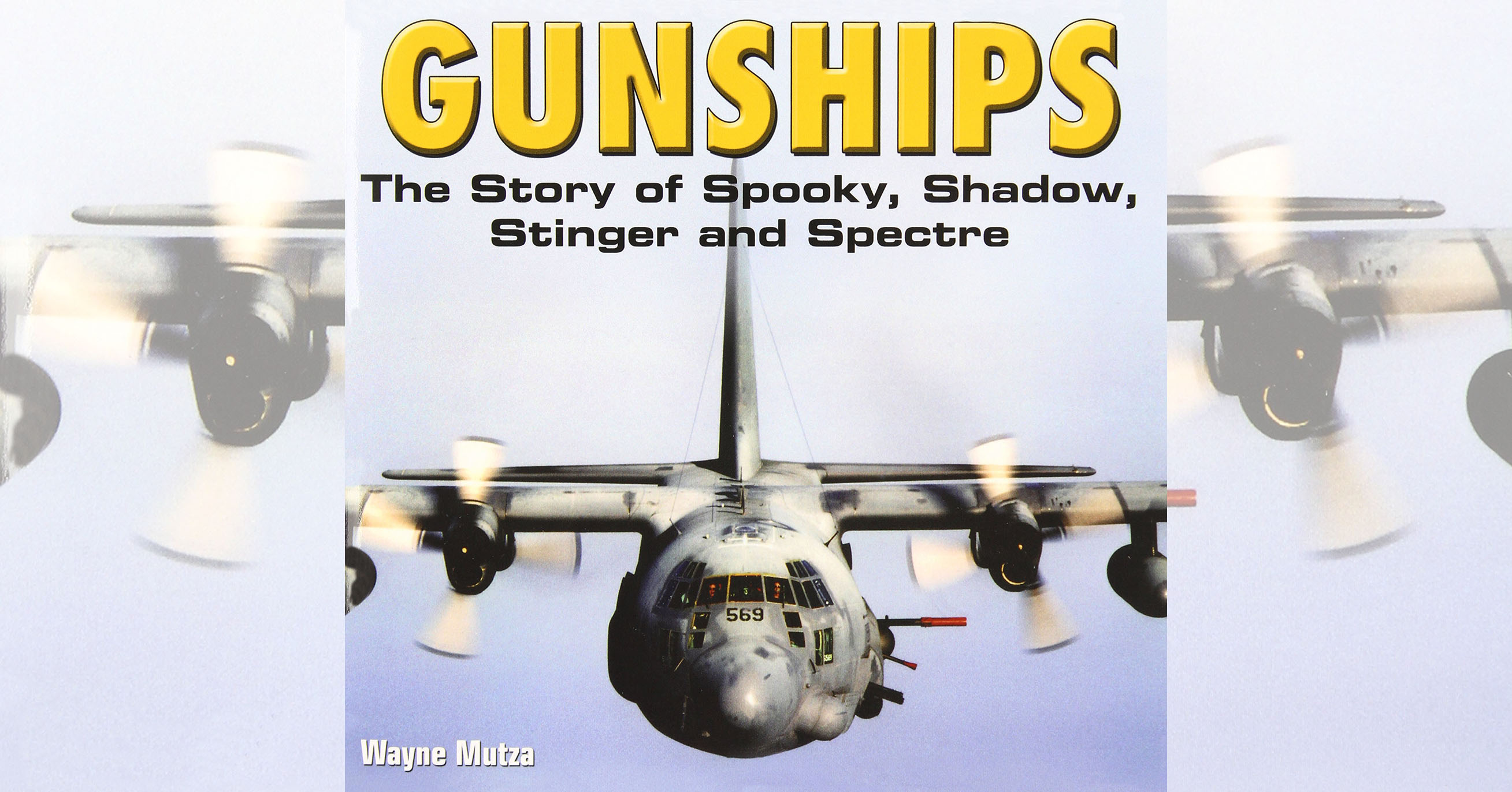 Gunships: The Story of Spooky, Shadow, Stinger and Spectre