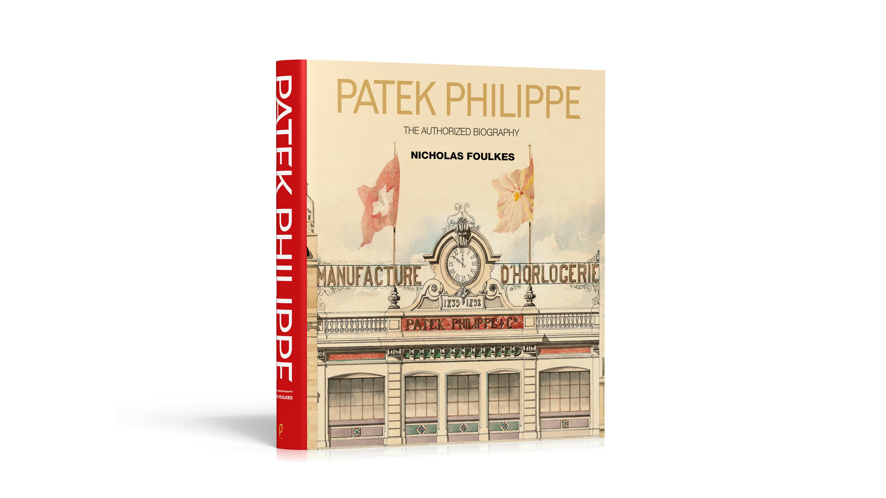 Introducing: 'Patek Philippe: The Authorized Biography' By