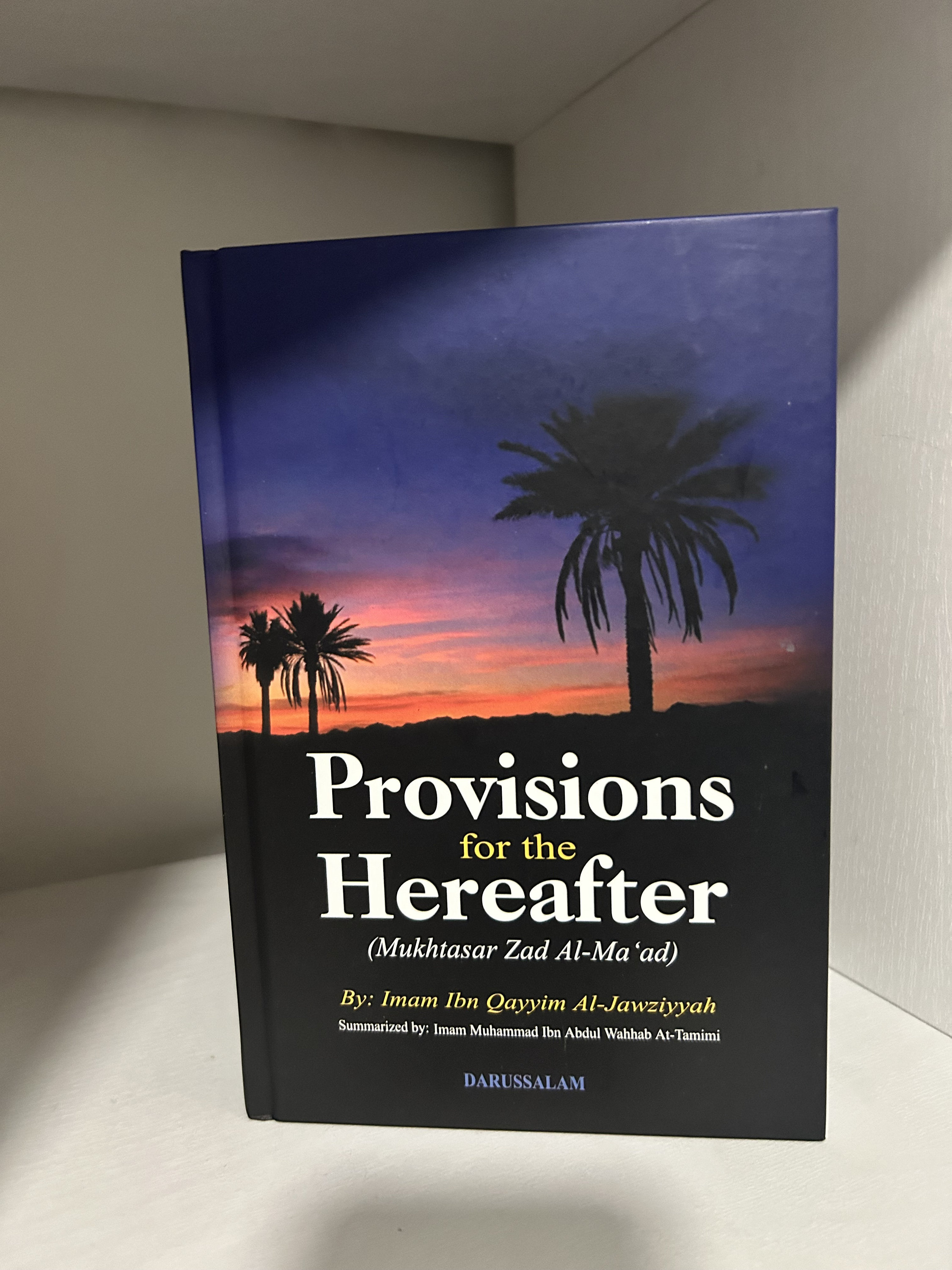 Provisions for the Hereafter - Mukhtasar Zad Al-maad by Imam Ibn