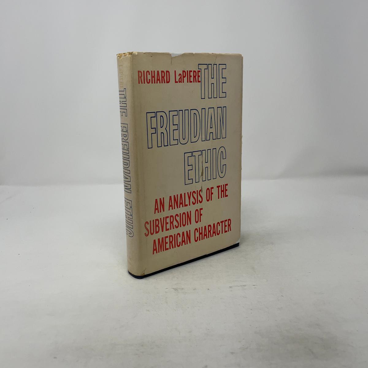 The Freudian Ethics by Richard Lapiere HC First Edition Hardcover