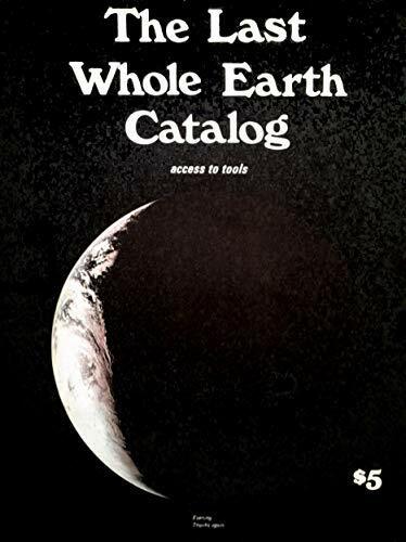 The Last Whole Earth Catalog: Access to Tools by Stewart Brand