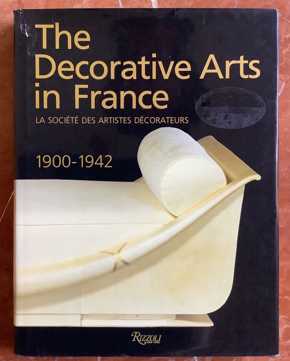 THE DECORATIVE ARTS IN FRANCE LA SOCIETE DES ARTISTES DECORATEURS