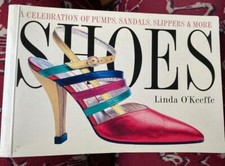 Shoes : A Celebration of Pumps, Sandals, Slippers and More by