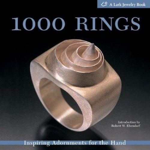 1000 Rings : Inspiring Adornments for the Hand by Marthe Le Van