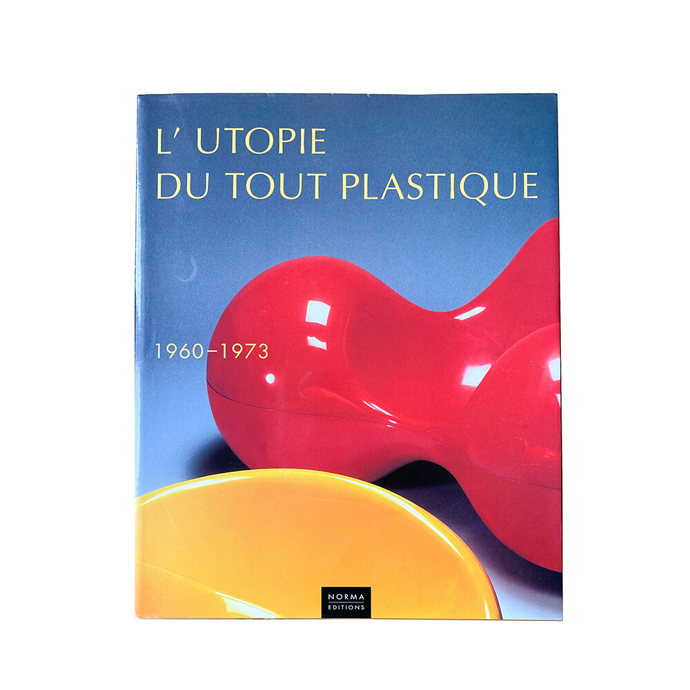 Libro L'Utopie du tout plastique, 1960-1973. Norma Editions. | eBay