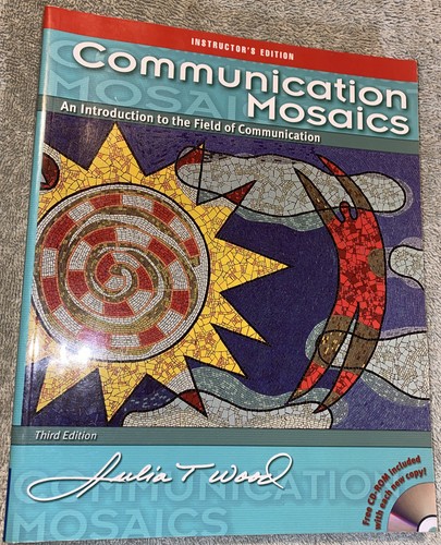 COMMUNICATION MOSAICS 3rd Ed. Julia T. Wood INSTRUCTOR'S EDITION w
