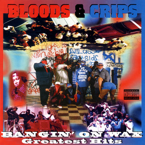 Bangin on Wax - Album by Bloods & Crips | Spotify
