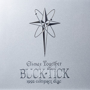 CLIMAX TOGETHER - 1992 compact disc - - Album by BUCK-TICK | Spotify