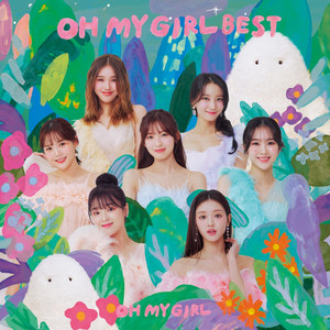 OH MY GIRL BEST - Compilation by OH MY GIRL | Spotify